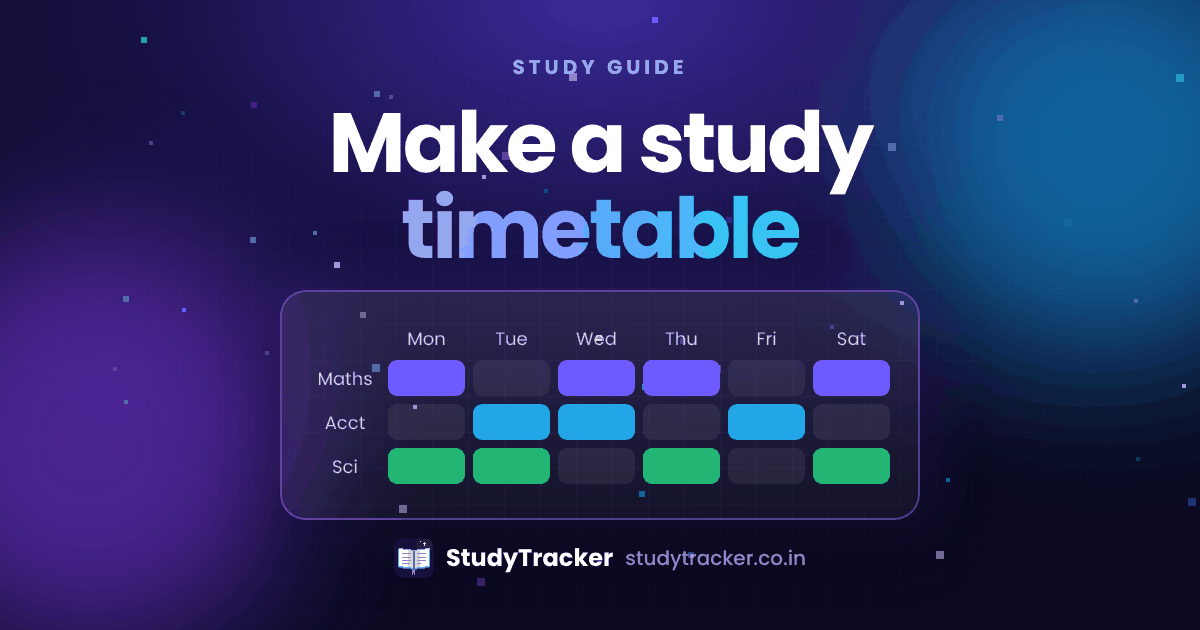 How to Make a Study Timetable That Actually Works | StudyTracker